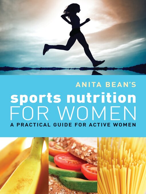 Title details for Anita Bean's Sports Nutrition for Women by Anita Bean - Available